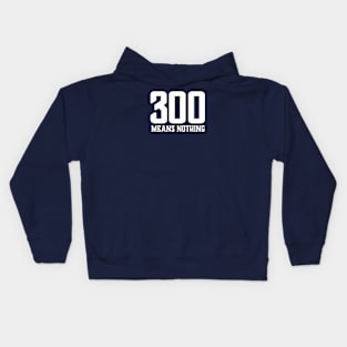 300 Means Nothing Kids Hoodie